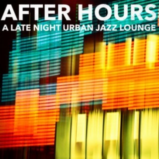 After Hours: A Late Night Urban Jazz Lounge