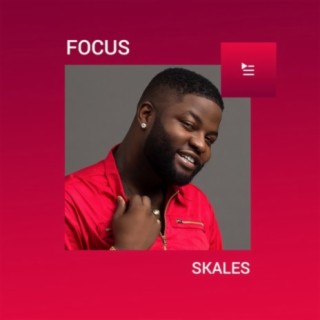 Focus: Skales | Boomplay Music