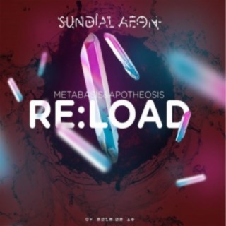 Reload: Metabasis & Apotheosis