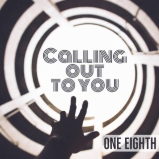 Calling Out To You