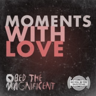 Moments With Love