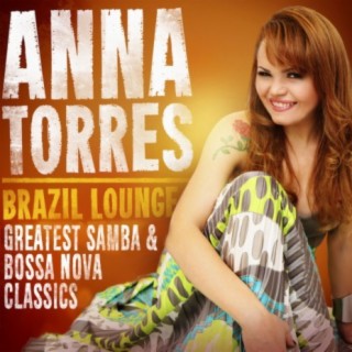 Brazil Lounge: Greatest Samba & Bossa Nova Classics
