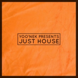 Yoo'nek Presents Just House