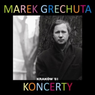 Marek Grechuta - koncerty. Krakow '81