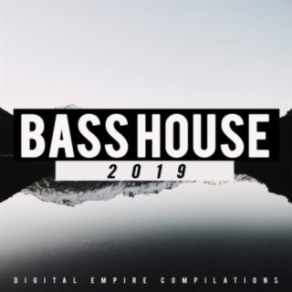 Bass House 2019