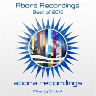 Abora Recordings: Best of 2015 (Mixed by Ori Uplift)