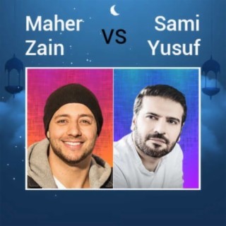 Maher Zain VS Sami Yusuf