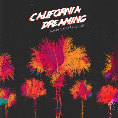 California Dreaming (feat. Paul Rey) | Boomplay Music