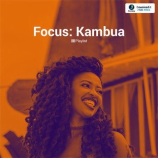 Focus: Kambua
