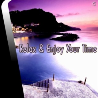 Relax & Enjoy Your Time