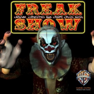 Freak Show: Carnival Curiosities and Creepy Circus Music