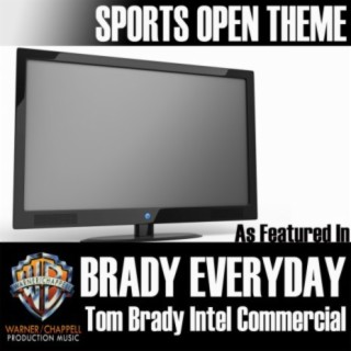 Sports Open Theme (As Featured in "Brady Everyday" Tom Brady Intel Commercial) - Single