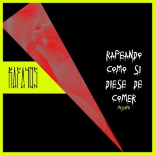 Rapeando Como Si Diera De Comer - Mixtape