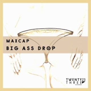 Big Ass Drop