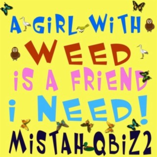 A Girl with Weed Is a Friend I Need