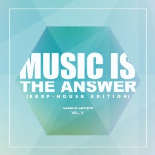 Music Is The Answer (Deep-House Edition), Vol. 3