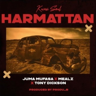 Harmattan ft. Juma Mufasa, Mealz & Tony Dickson
