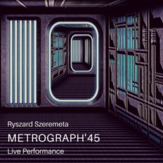 Metrograph'45 (Live Performance)