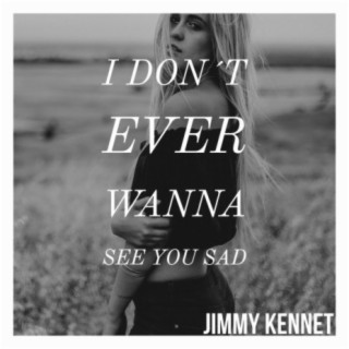I Don´t Ever Wanna See You Sad (Demo Version)