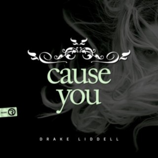 Cause You