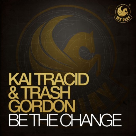 Be the Change ft. Trash Gordon | Boomplay Music