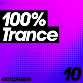 100% Trance - Volume Ten