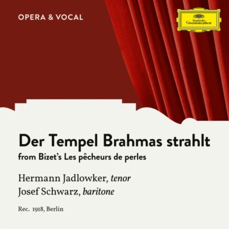 Bizet: Les pêcheurs de perles, WD 13 - Der Tempel Brahmas strahlt (Sung in German) ft. Josef Schwarz & Unknown Orchestra | Boomplay Music