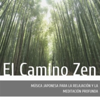 El Camino Zen: Música Japonesa para la Relajación y la Meditación Profunda
