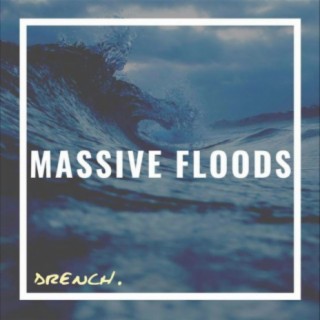 Massive Floods