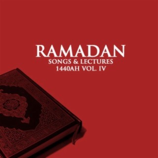 Ramadan Songs & Lectures 1441 AH Vol. IV