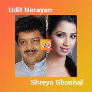 Udit Narayan VS Shreya Ghoshal