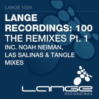 Lange Recordings 100 - The Remixes Pt. 1