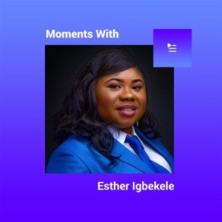 Moments with Esther Igbekele | Boomplay Music