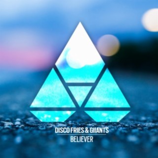 Download Disco Fries album songs: Believer | Boomplay Music
