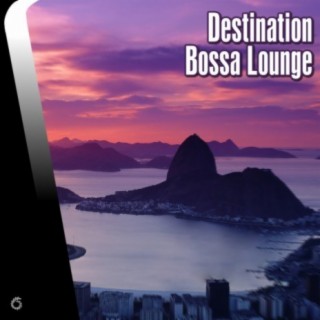 Destination Bossa Lounge