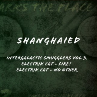 Intergalactic Smugglers, Vol. 3. Shanghaied Records