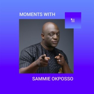 Moments with Sammie Okposo