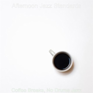Coffee Breaks, No Drums Jazz