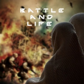 Battle and Life