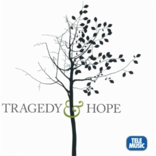 Tragedy & Hope