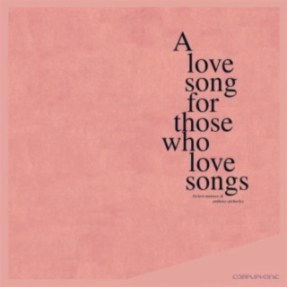 A Love Song For Those Who Love Songs