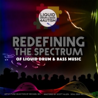 Liquid Drum & Bass 4 Autism presents: Redefining The Spectrum