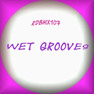 Wet Grooves