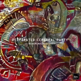 Perforated Cerebral Party
