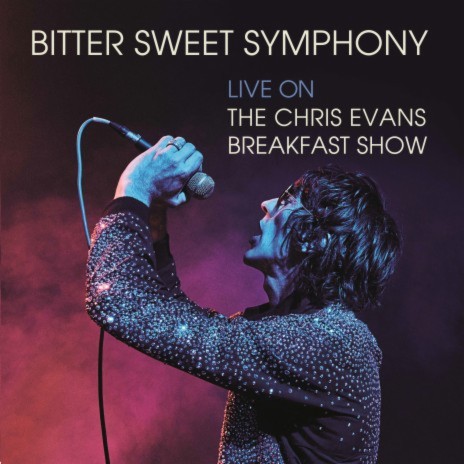 Bitter Sweet Symphony (Live on The Chris Evans Breakfast Show) | Boomplay Music