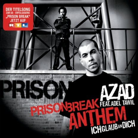 Prison Break Anthem (Ich glaub an Dich) (Single Version) ft. Adel Tawil | Boomplay Music