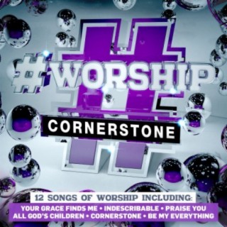 #Worship: Cornerstone
