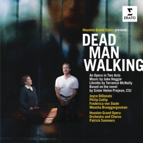 Dead Man Walking, Act 1: You don't know what it's like to bear a child (Jade Boucher, Kitty Hart, Sister Helen, Howard Boucher, Owen Hart, Joseph's mother) [Live] ft. Patrick Summers, Houston Grand Opera Orchestra, Cheryl Parrish, Frederica von Stade & John Packard | Boomplay Music