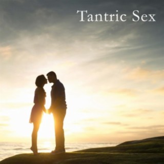Tantric Sex – Making Love Background Music, Sensual Songs, Erotic Massage, Tantra, Foreplay