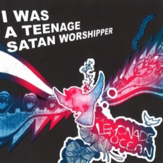 I Was a Teenage Satan Worshipper